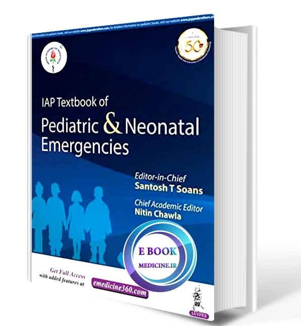 دانلود کتاب IAP Textbook of Pediatric & Neonatal Emergencies (Indian Academy of Pediatrics)   2021 (ORIGINAL PDF)